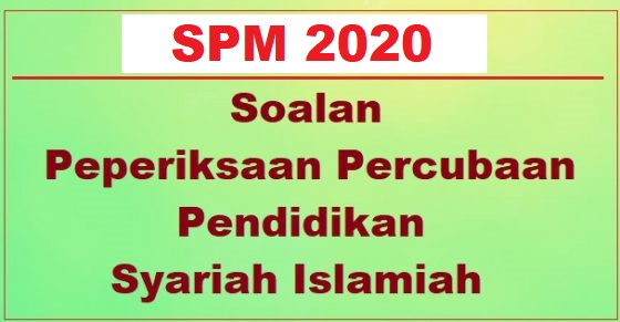 Koleksi Soalan Percubaan Pendidikan Syariah Islamiah SPM 2020 2019